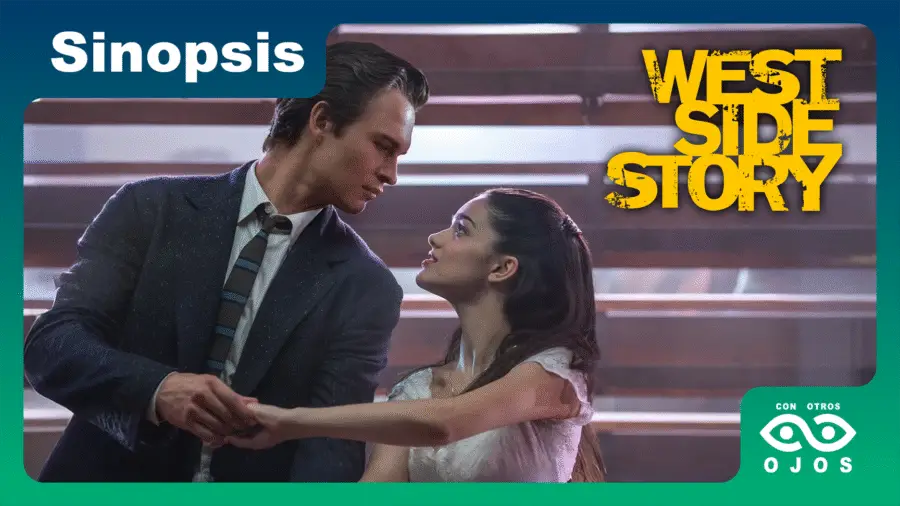 Imagen de West Side Story 2021 con Tony y María, sinopsis en Con Otros Ojos TV